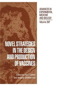 Novel Strategies in the Design and Production of Vaccines