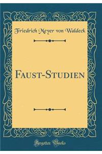 Faust-Studien (Classic Reprint)