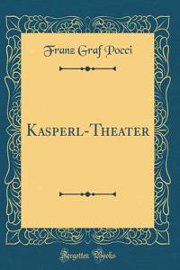 Kasperl-Theater (Classic Reprint)