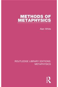 Methods of Metaphysics