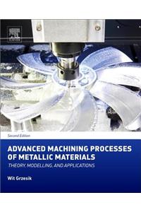 Advanced Machining Processes of Metallic Materials