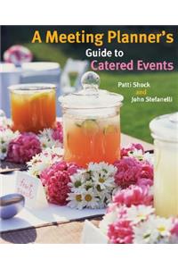 Meeting Planner's Guide to Catered Events