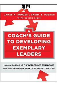 A Coach's Guide to Developing Exemplary Leaders
