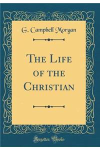 The Life of the Christian (Classic Reprint)