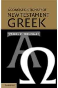 A Concise Dictionary of New Testament Greek