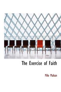 The Exercise of Faith
