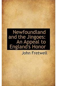 Newfoundland and the Jingoes: An Appeal to England's Honor