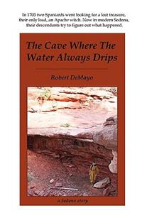 The Cave Where The Water Always Drips