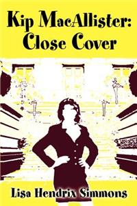 Kip Macallister: Close Cover