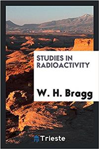 STUDIES IN RADIOACTIVITY