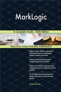 MarkLogic A Complete Guide - 2020 Edition