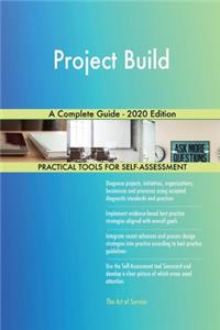 Project Build A Complete Guide - 2020 Edition
