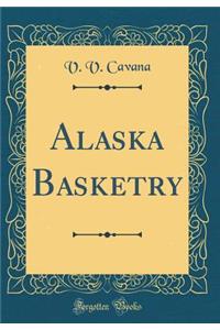 Alaska Basketry (Classic Reprint)