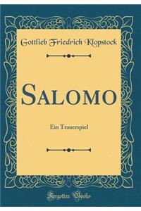 Salomo: Ein Trauerspiel (Classic Reprint)