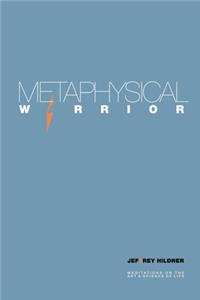 Metaphysical Warrior