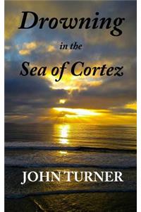 Drowning in the Sea of Cortez