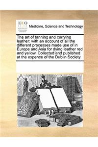 The Art of Tanning and Currying Leather