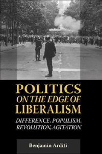 Politics on the Edges of Liberalism