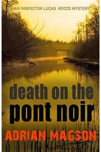 Death on the Pont Noir: An Inspector Lucas Rocco Mystery
