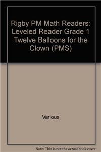 Rigby PM Math Readers: Individual Student Edition Green Twelve Balloons for the Clown