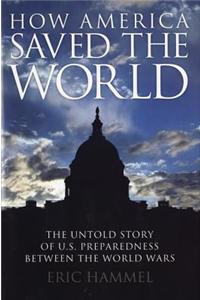 How America Saved the World