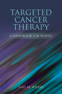 Targeted Cancer Therapy: A Handbook for Nurses