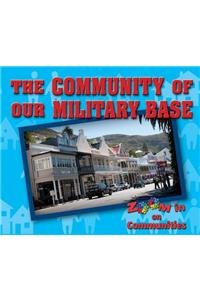 The Community of Our Military Base