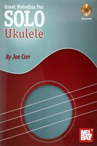 Great Melodies for Solo Ukulele