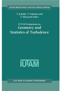 Iutam Symposium on Geometry and Statistics of Turbulence