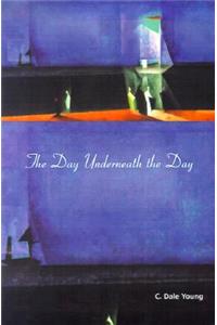 Day Underneath the Day