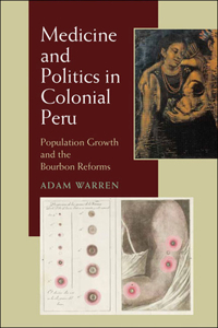 Medicine and Politics in Colonial Peru