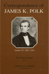 Correspondence of James K. Polk, Volume 6