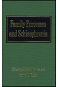 Family Processes and Schizophrenia