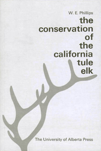 The Conservation of the California Tule Elk