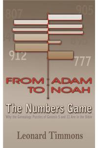 From Adam to Noah-The Numbers Game: Why the Genealogy Puzzles of Genesis 5 and 11 Are in the Bible