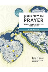 Journey in Prayer: Seven Days of Prayer with Jesus (Study Edition)