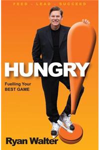 Hungry!: Fuelling Your Best Game