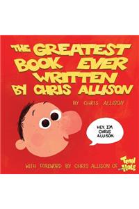 Greatest Book Ever Written By Chris Allison