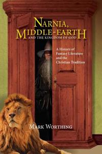 Narnia, Middle-Earth and the Kingdom of God