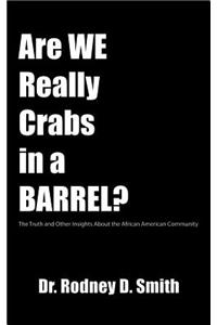 Are We Really Crabs in a Barrel?