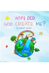 Why Did God Create Me?