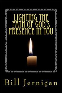 Lighting the Path of God's Presence in You