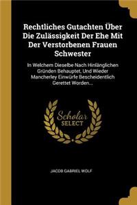 Rechtliches Gutachten Über Die Zulässigkeit Der Ehe Mit Der Verstorbenen Frauen Schwester