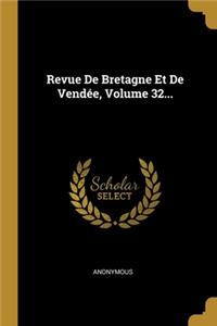 Revue De Bretagne Et De Vendée, Volume 32...
