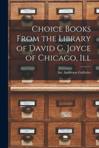 Choice Books From the Library of David G. Joyce of Chicago, Ill