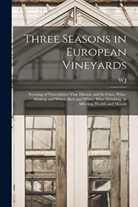 Three Seasons in European Vineyards