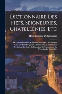 Dictionnaire Des Fiefs, Seigneuries, Châtellenies, Etc