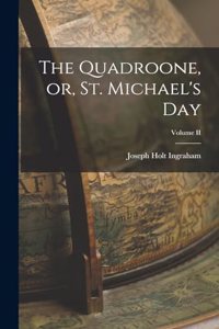 Quadroone, or, St. Michael's Day; Volume II