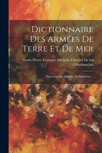 Dictionnaire Des Armées De Terre Et De Mer