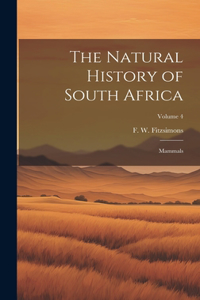 Natural History of South Africa; Mammals; Volume 4